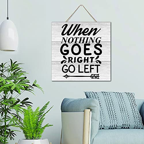 NABRAND When Nothing Goes Right Go Left Home Decor Schilder Landhaus Holz Küche Schilder Dekorative Wandkunst Holzschild Heimdekoration für Haus Kaminsims 30,5 x 30,5 cm