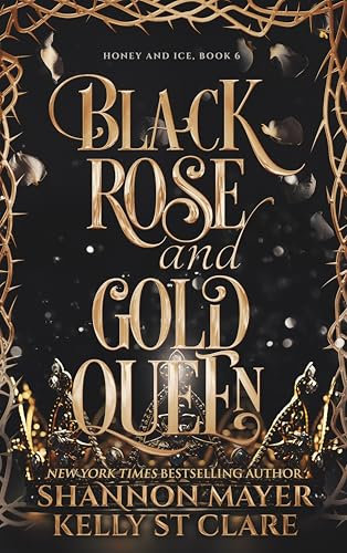 Black Rose and Gold Queen (The Honey and Ice Series Book 6) (English Edition)