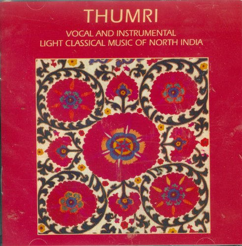Thumri: Classical Music of North India / Various