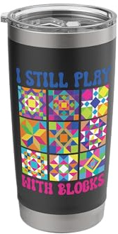 Funny Quilting Quilter Play with Blocks Sewing Pattern Quilt Stainless Steel Insulated Tumbler