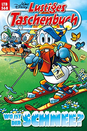 Lustiges Taschenbuch Nr. 568: Wo ist der Schnee?