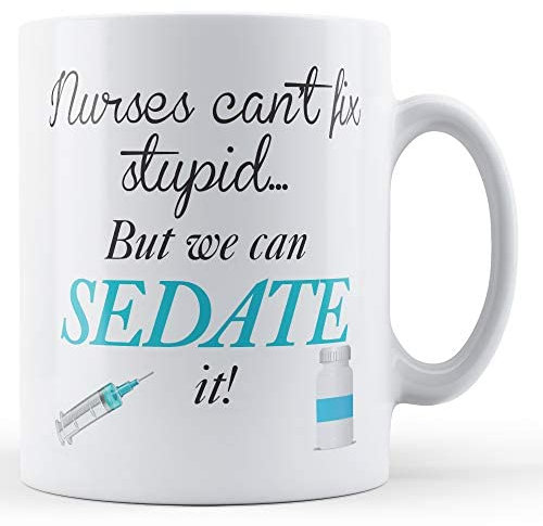 Finger prints - Decorative Writing Nurses Can't Fix Stupid - Printed Mug, Ceramic, 11fl.oz.