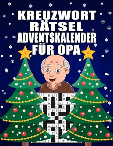 Kreuzworträtsel Adventskalender für Opa: Großer Rätsel Adventskalender für Senioren I Rätselspaß mit liebevoll gestaltetem Innenleben I Inkl. Anleitungen und Lösungen I Extra Groß für gute Lesbarkeit
