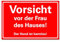 Vorsicht vor der Frau des Hauses Schild Lustig Hartschaumplatte 30 x 20 cm