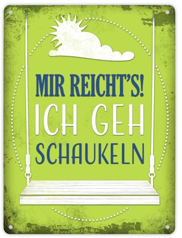 Metallschild XL mit Spruch: Mir reicht's! Ich geh schaukeln