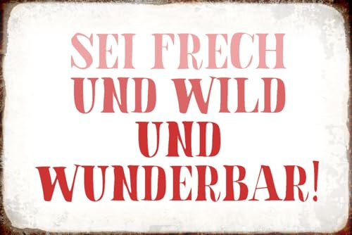 mrdeco Metall Schild 12x18cm gewölbt Sei frech und wild und wunderbar Spruch Sprüche Blechschild
