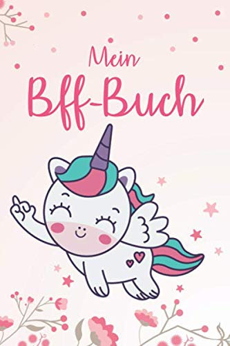 Mein BFF-Buch: Einhorn Freundebuch für Mädchen Einhorn Geschenk Grundschule / Kindergarten DIN A5 30+ Freunde