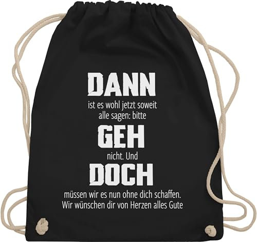 Turnbeutel Rucksack - Taschen - Dann geh doch | Berufswechsel Geschenkidee | Glückwünsche für neuen Job | Abschiedsgeschenk Jobwechsel | Kollegen Abschied Kollegin | Rente | Ruhestand - Unisize