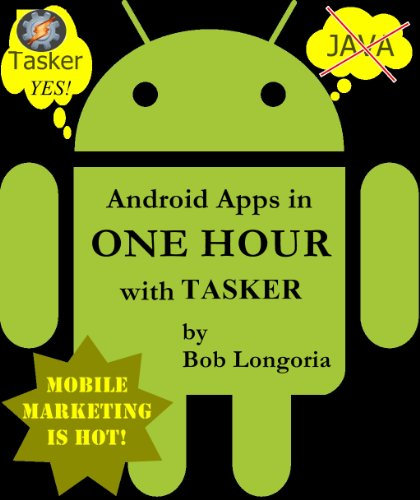 Android Apps in One Hour with Tasker (English Edition)