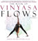 The Book of Vinyasa Flows, Volume 1: Sequences to Inspire Yoga Teachers and Students of Yoga to Create and Plan Transformative, Creative Yoga Classes (Vinyasa Yoga)