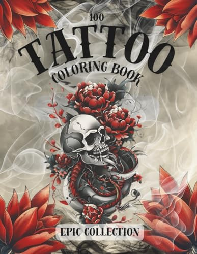Tattoo Coloring Book for Adults: 100 Epic Tattoo Designs with Shading – Skulls, Roses, Snakes, Daggers & More (Sick Ink, Band 3)