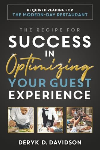 The Recipe for Success in Optimizing Your Guest Experience: Required Reading for the Modern-Day Restaurant