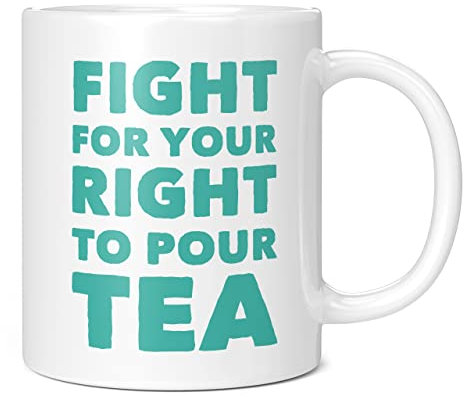Mug Monster - Funny Mug - Fight for Your Right to Pour Tea, Novelty Joke Gift - Ceramic Coffee Cup, Gift for Men or Women, Extra Large and Giant Available, 11oz White