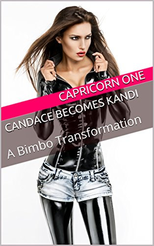 Candace Becomes Kandi: A Bimbo Transformation (English Edition)