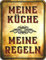 Original RAHMENLOS Deko Blechschild für die Küche - Meine Küche - Meine Regeln