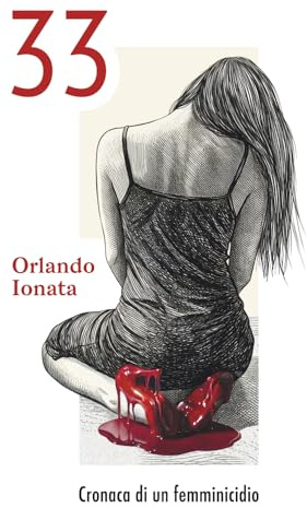 33 Cronaca di un femminicidio