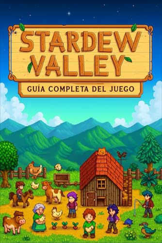 Stardew Valley: GUÍA COMPLETA: Todos los secretos, estrategias y novedades de la actualización 1.6 — desde la granja hasta la Isla Jengibre