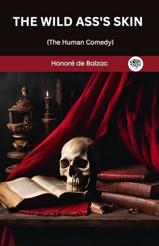 The Wild Ass's Skin (The Human Comedy)