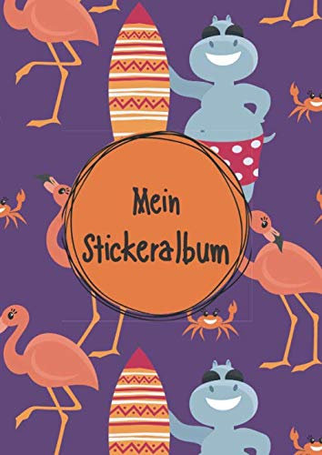 Mein Stickeralbum: Stickeralbum leer zum sammeln von Stickern | Motiv: Hippo und Flamingo Sommer Spass DIN A4 Format mit 40 Seiten für Mädchen und Jungen | Kein Silikonpapier zum wieder abziehen !