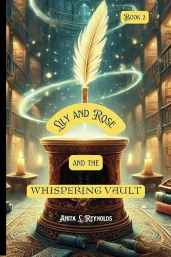 Lily and Rose: and the Whispering Vault (Lily and Rose and the Magical Library, Band 2)