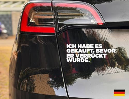 ICH HABE ES GEKAUFT, BEVOR ER VERRÜCKT WURDE (I Bought this before Elon went Crazy) - ca. 18 x 6,6 cm Das Sons of Battery Original Design auf Deutsch Tesla Auto Aufkleber Statement (Weiß)