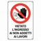 IRPot - 3 X CARTELLI  VIETATO L'INGRESSO AI NON ADDETTI AI LAVORI  DIVIETO TARGA