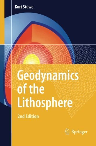 Geodynamics of the Lithosphere: An Introduction by Kurt St????we (2014-12-06)