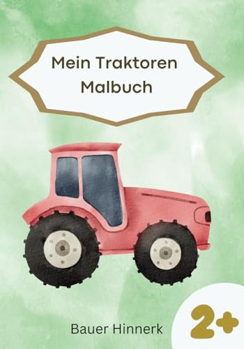 Mein Traktoren Malbuch: ab 2 Jahren, starke Linien, einfache Formen