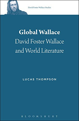 Global Wallace: David Foster Wallace and World Literature (David Foster Wallace Studies Book 1) (English Edition)