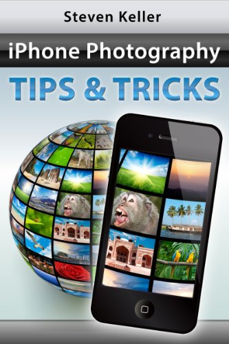 iPhone Photography Tips and Tricks: How to Take Great Pictures with Your iPhone Camera and Apps (English Edition)