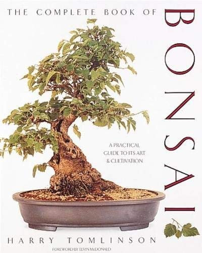 The Complete Book of Bonsai: A Practical Guide to Its Art and Cultivation by Harry Tomlinson(1991-03-01)