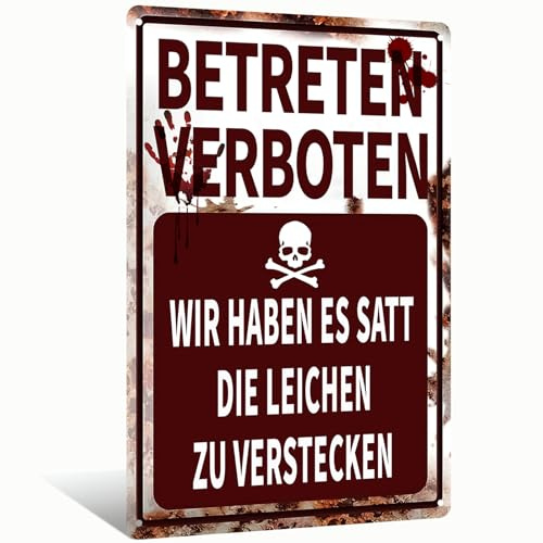 Betreten Verboten - Wir Haben Es Satt Die Leichen Zu Verstecken Kühnes Dunkles Aluminiumschild Wanddekoration für Männerhöhle, Bar, Garage, Spielzimmer - 8x12 Zoll (25291)
