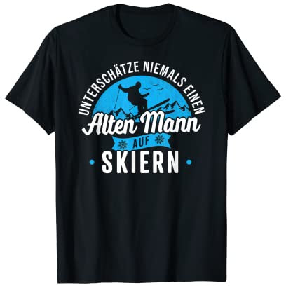 Ski fahren Unterschätze niemals einen alten Mann auf Skiern T-Shirt