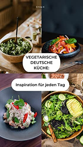 Vegetarische Deutsche Küche: Inspiration für jeden Tag
