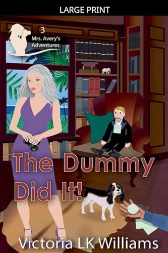The Dummy Did It (Mrs. Avery's Adventures, Band 3)