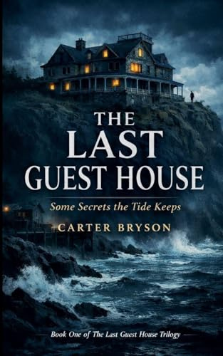 The Last Guest House: Some Secrets the Tide Keeps (The Last Guest House Trilogy, Band 1)