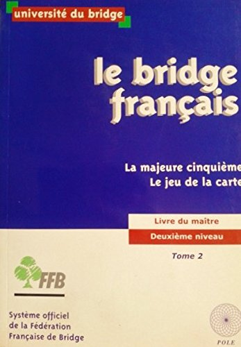 Le Bridge Français tome 2 : La majeure cinquième, le jeu de la carte - Deuxième niveau