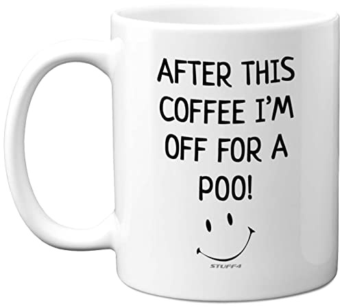 Stuff4 Lustige Geschenkidee für Männer – After This Coffee I'm Off for A Poo – 325 ml Keramikbecher, spülmaschinenfest, Premium-Tassen, albernes Wichtelgeschenk, Weihnachtsgeschenk, Erwachsene