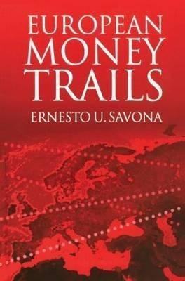 [(European Money Trails)] [By (author) Ernesto U. Savona ] published on (June, 1999)