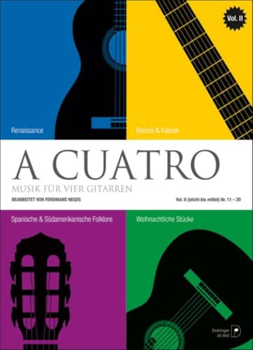 A cuatro - Musik für 4 Gitarren Band 2 (leicht bis mittel) Nr. 11-20: Musik für Gitarre 2