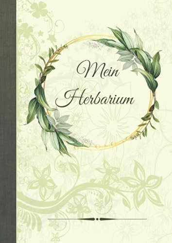 Mein Herbarium: Buch zur Pflanzenaufbewahrung - Getrockneten Blättern und Blüten - 100 A4-Seiten
