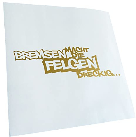 Autoaufkleber - Bremsen macht die Felgen dreckig - Heckscheibe Auto Aufkleber wetterfest für Kfz LKW Mofa Truck - Sticker außen selbstklebend Tuning Zubehör für Fenster Fahrzeug Scheibe