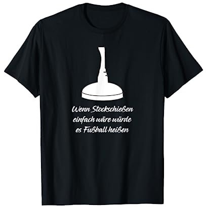 Wenn Stockschießen Einfach Wäre Eisstockschütze T-Shirt