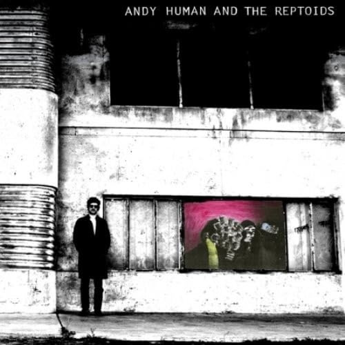 Andy Human & the Reptoids