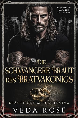 Die schwangere Braut des Bratvakönigs: Gezwungene-Mafia-Ehe-Liebesroman (Bräute der Milov-Bratva 1)