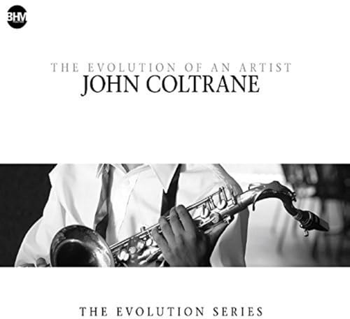 John Coltrane - the Evolution of An Artist