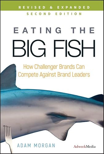 Eating the Big Fish: How Challenger Brands Can Compete Against Brand Leaders