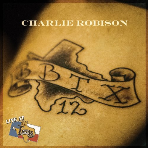 Charlie Robison Live at Billy Bob's Texas