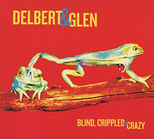 Blind, Crippled & Crazy