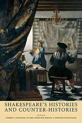 [Shakespeare's Histories and Counter-Histories] (By: Dermot Cavanagh) [published: January, 2011]